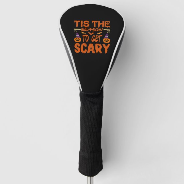 Tis the season to get scary halloween quote golf head cover (Front)