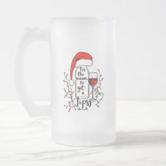 'Tis The Season to Get Tipsy Frosted Glass Beer Mug