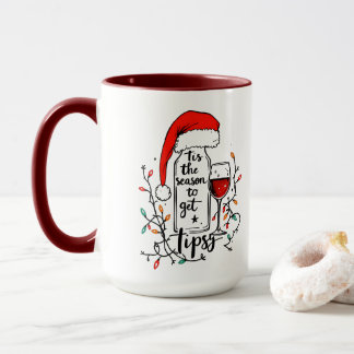 'Tis The Season to Get Tipsy Mug