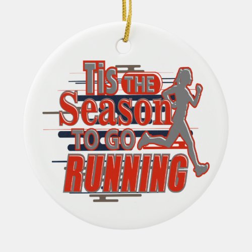 Tis the Season to go Running Festive Christmas Ceramic Ornament