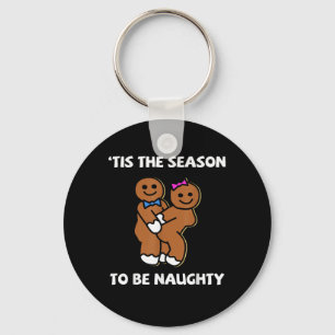 Tis The Season To Naughty Gingerbread Couple Chris Keychain
