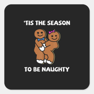 Tis The Season To Naughty Gingerbread Couple Chris Square Sticker