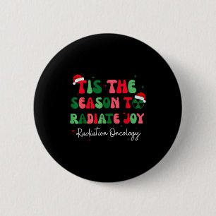Tis The Season To Radiate Joy Radiation Oncology C Button