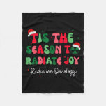 Tis The Season To Radiate Joy Radiation Oncology C Fleece Blanket