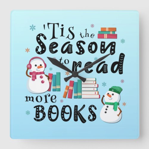 Tis the Season to Read More Books Square Wall Clock