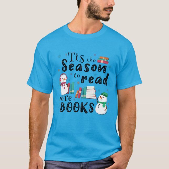 ’Tis the Season to Read More Books T-Shirt (Front)
