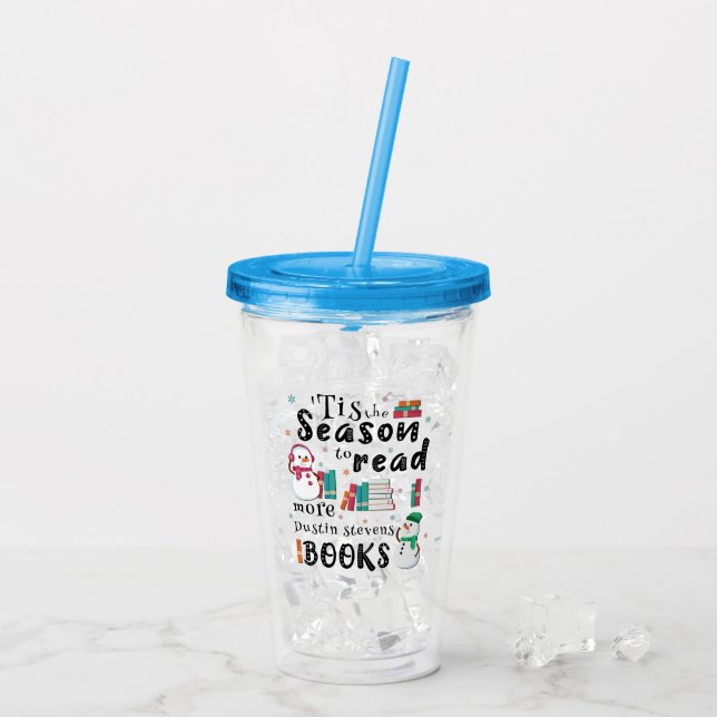 ’Tis the Season to Read More Dustin Stevens Books Acrylic Tumbler (Back Ice)
