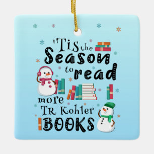’Tis the Season to Read More TR Kohler Books Ceramic Ornament