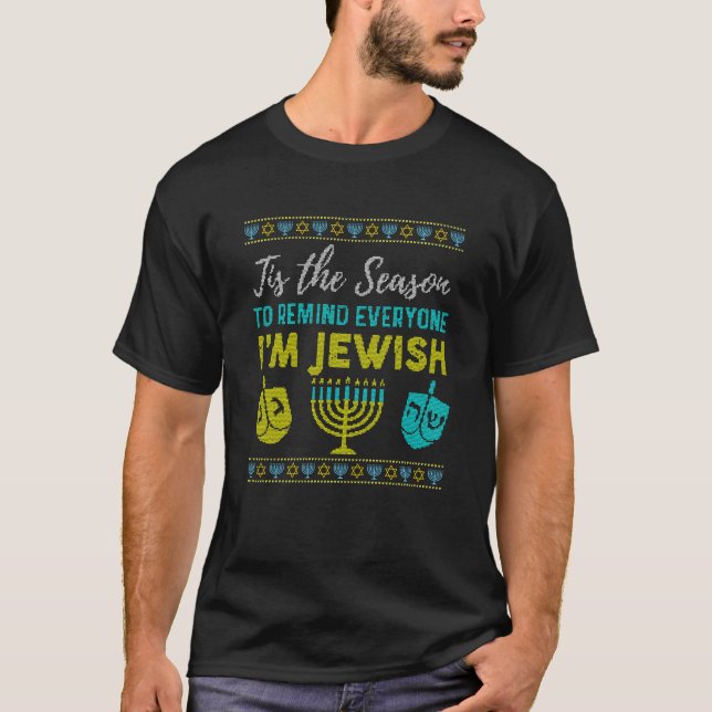 Tis' the Season To Remind Everyone I'm Jewish T-Shirt (Front)