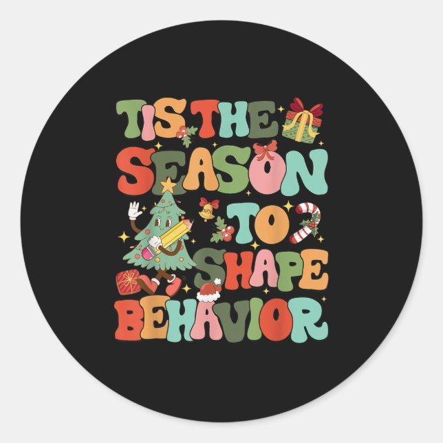 Tis The Season To Shape Behavior Christmas Behavio Classic Round Sticker (Front)