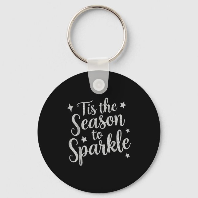 Tis The Season To Sparkle Christmas Xmas Holiday  Keychain (Front)
