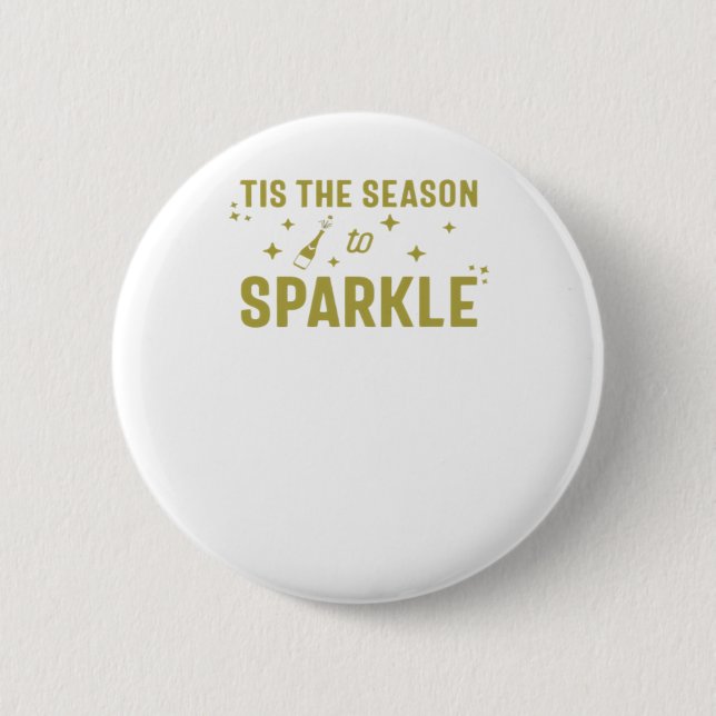 Tis The Season To Sparkle - Funny Sparkling Wine H Button (Front)