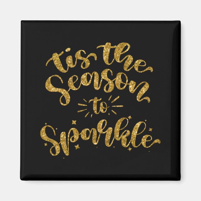 Tis The Season To Sparkle Gold Faux Glitter T Shir Magnet (Front)