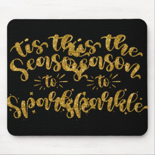 Tis The Season To Sparkle Gold Faux Glitter T Shir Mouse Pad