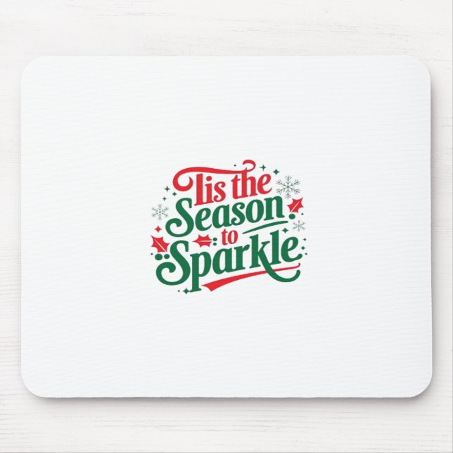 Tis The Season To Sparkle Mouse Pad (Front)