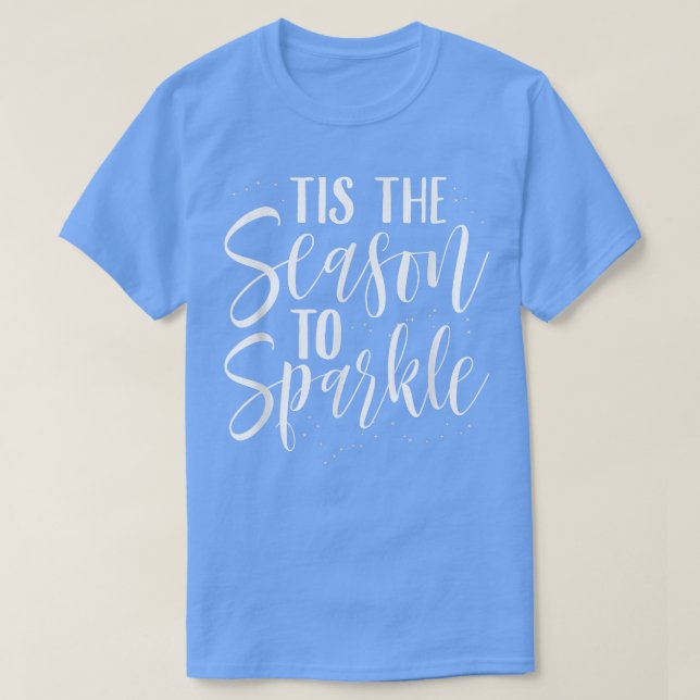 Tis The Season To Sparkle Novelty T-Shirt (Design Front)