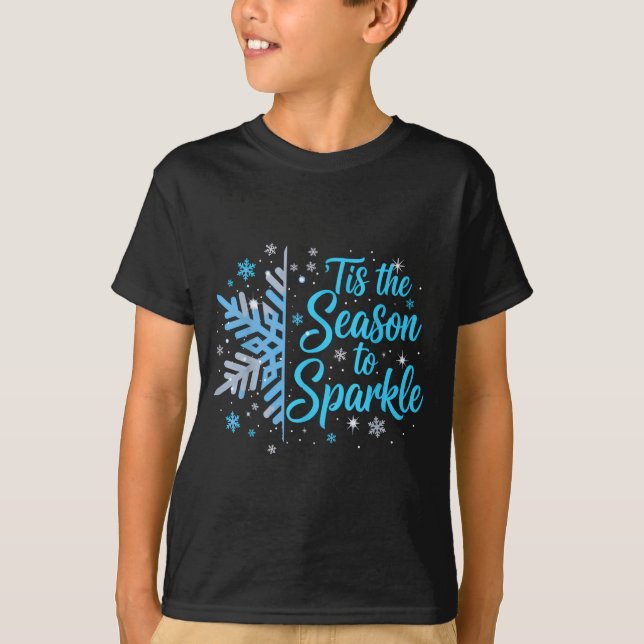 Tis The Season To Sparkle Snowflake Holiday Christ T-Shirt (Front)