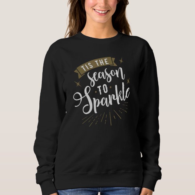 Tis the Season to Sparkle Sweatshirt (Front)