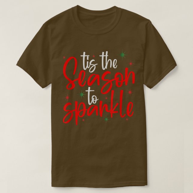 Tis the Season to SPARKLE T-Shirt (Design Front)