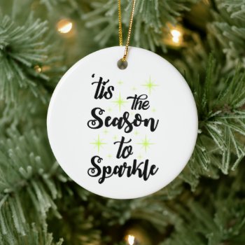 Tis The Season To Sparkle Word Art Add Text Ceramic Ornament by DoodlesHolidayGifts at Zazzle