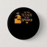 Tis The Season To Spooky Halloween Sarcastic Funny Button