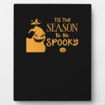 Tis The Season To Spooky Halloween Sarcastic Funny Plaque