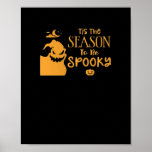 Tis The Season To Spooky Halloween Sarcastic Funny Poster