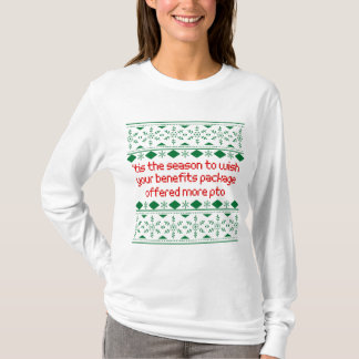 'Tis The Season To Wish Your Benefits - Work Humor T-Shirt