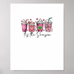 Tis The Season Valentines Day Coffee Drink Valenti Poster