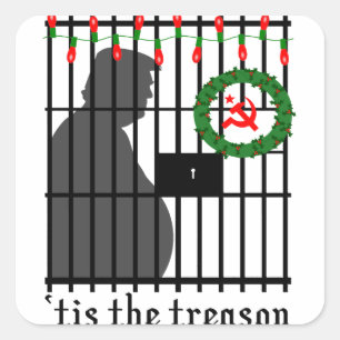 Tis the Treason of Donald Trump Square Sticker
