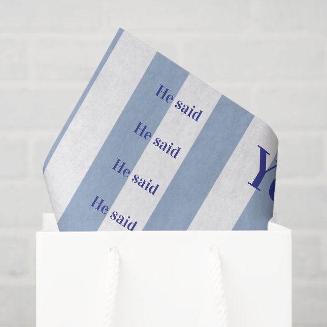 Tissue Paper Blue & White Stripe He said Yes! (Gift Bag)
