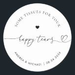 Tissues For Your Happy Tears Heart Script Wedding Classic Round Sticker<br><div class="desc">These elegant stickers would make a wonderful addition to your wedding supplies! Easily customize them by clicking on the "personalize" option.</div>