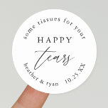 Tissues for your Happy Tears Wedding Tissues Favor Classic Round Sticker<br><div class="desc">Tissues for your Happy Tears Wedding Tissues Favor Stickers</div>