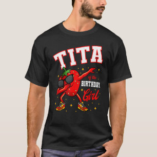 Tita Of The Birthday Girl Dabbing Strawberry Bday  T-Shirt