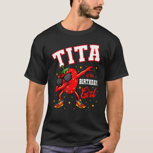 Tita Of The Birthday Girl Dabbing Strawberry Bday  T-Shirt (Front)