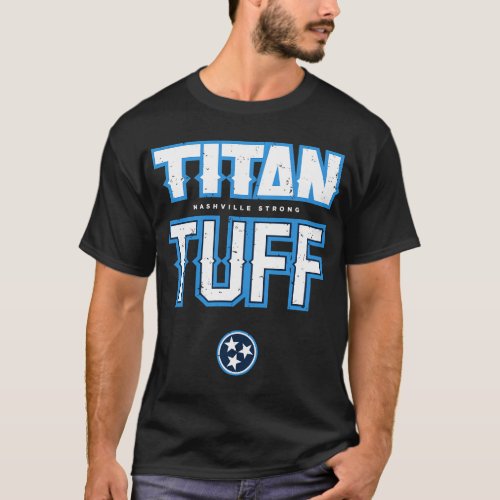 Titan Tough Nashville Strong Tennessee T_Shirt