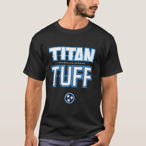 Titan Tough Nashville Strong Tennessee T_Shirt