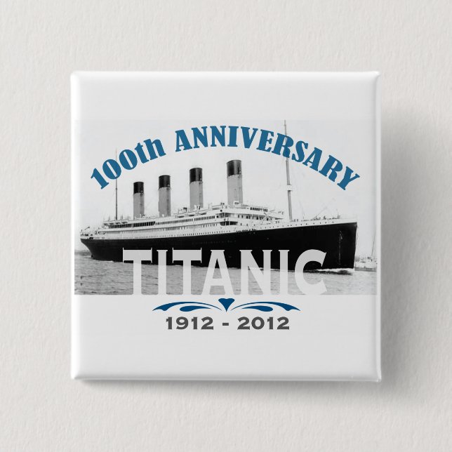 Titanic Sinking 100 Year Anniversary Pinback Button (Front)