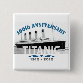 Titanic Sinking 100 Year Anniversary Pinback Button