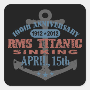 Titanic Sinking 100 Year Anniversary Square Sticker