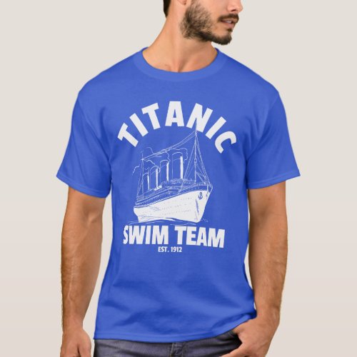 Titanic Swim Team Established 1912 RMS Titanic T_Shirt