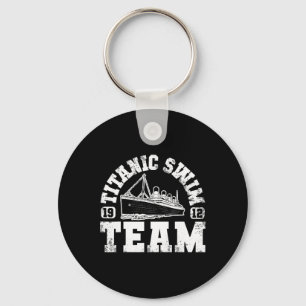Titanic Swim Team - Funny And Tragic Swimming And Keychain