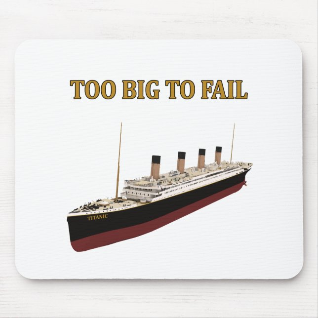Titanic too big to fail mouse pad (Front)