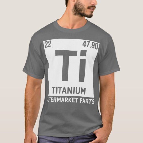 Titanium Aftermarket Parts Ti Element Joint Surger T_Shirt