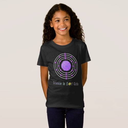 Titanium Atom Science is for Girls T_Shirt