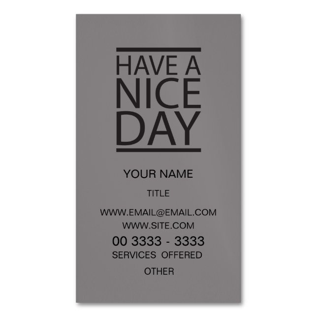 Titanium - Have a Nice Day Business Card Magnet (Front Vertical)
