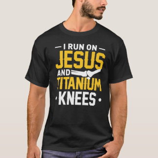 Titanium Knee Replacement Surgery Recovery T- Jesu T-Shirt