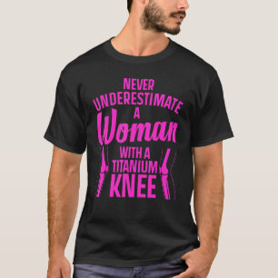 Titanium Knee Surgery For Women Knee Recovery 5 T-Shirt