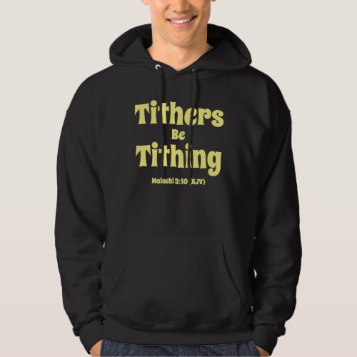 Tithers Be Tithing Black Hoodie