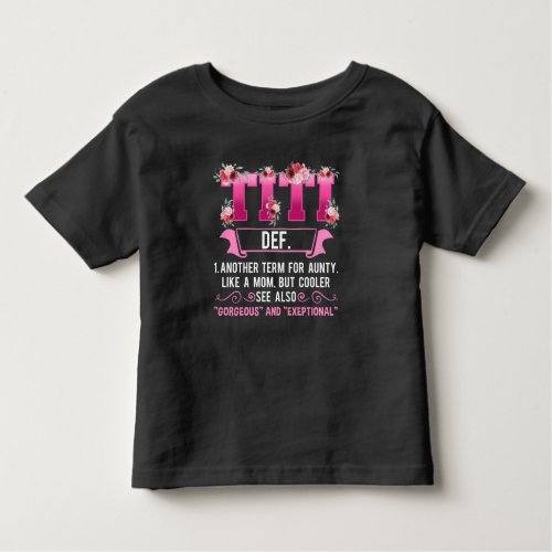 Titi Aunt Flower Cool Family Auntie Gift Toddler T_shirt